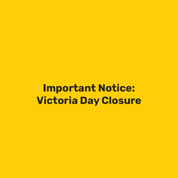 Important Notice: Victoria Day Closure