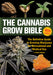 The Cannabis Grow Bible, 4th Edition Toy · Book Green Candy Press