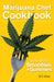 The Marijuana Chef Cookbook Toy · Book Green Candy Press